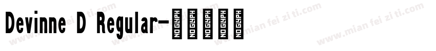 Devinne D Regular字体转换